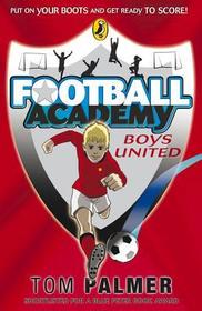 Football Academy: Boys United: Put on your boots and get ready to score!