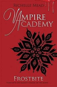 Vampire Academy: Frostbite (book 2): A Vampire Academy Novel