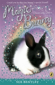 Magic Bunny: Dancing Days: Could you be this tiny bunny's special friend?