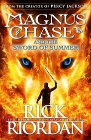 Magnus Chase and the Sword of Summer (Book 1): Epic Heroes, Legendary Adventures