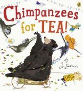 Chimpanzees for Tea!: Bilderbuch Chimpanzees for Tea!: Bilderbuch