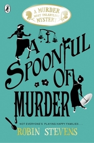 A Spoonful of Murder: Not Everyone's Playing Happy Families . . .
