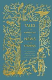 Tales of the Marvellous and News of the Strange: The First English Translation of a Medieval Arab Fantasy Collection