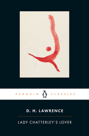 Lady Chatterley's Lover: A Propos of 