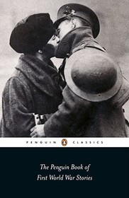 The Penguin Book of First World War Stories: From Arthur Machen to Julian Barnes