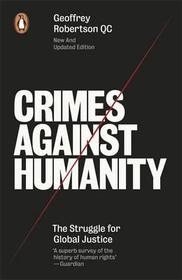 Crimes Against Humanity: The Struggle For Global Justice