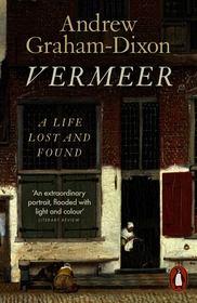 Vermeer: A Life Lost and Found
