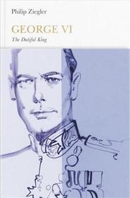 George VI: The Dutiful King