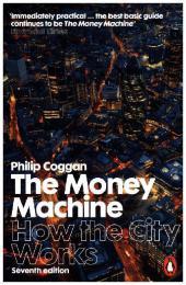 The Money Machine: How the City Works The Money Machine: How the City Works