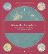 Where The Animals Go: Tracking Wildlife with Technology in 50 Maps and Graphics