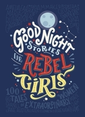 Good Night Stories for Rebel Girls. Vol.1