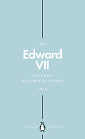 Edward VII (Penguin Monarchs): The Cosmopolitan King