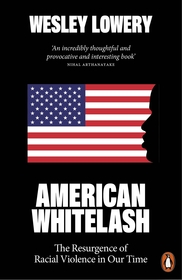 American Whitelash: The Resurgence of Racial Violence in Our Time
