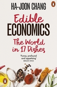 Edible Economics: The World in 17 Dishes