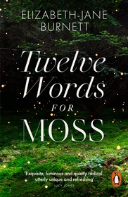 Twelve Words for Moss Twelve Words for Moss