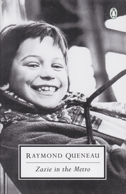 Penguin Modern Classics#Zazie in the Metro: With an introd. by Gilbert Adair