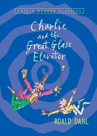 Charlie and the Great Glass Elevator: The Further Adventures of Charlie Bucket and Willy Wonka, Chocolate-maker Extraordinary