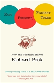 Past Perfect, Present Tense: New and Collect Stories