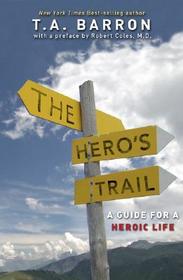 The Hero's Trail: True Stories of Young People to Inspire Courage, Compassion, and Hope, Newly Revised and Updated Edition