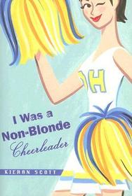 I Was a Non-Blonde Cheerleader