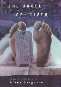 The Angel of Death: A Forensic Mystery The Angel of Death: A Forensic Mystery