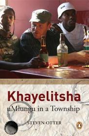 Khayelitsha: uMlungu in a Township Khayelitsha: uMlungu in a Township