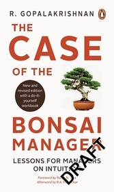 Case of the Bonsai Manager: Lessons for Managers on Intuition