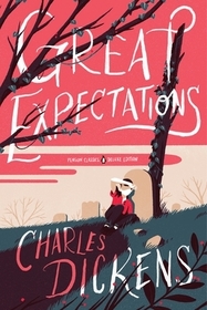 Great Expectations (Penguin Classics Deluxe Edition): (penguin Classics Deluxe Edition) Great Expectations (Penguin Classics Deluxe Edition): (penguin Classics Deluxe Edition)