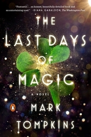 The Last Days of Magic: A Novel The Last Days of Magic: A Novel