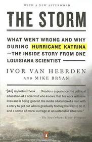 The Storm: What Went Wrong and Why During Hurricane Katrina--the Inside Story from One Louisiana Scientist