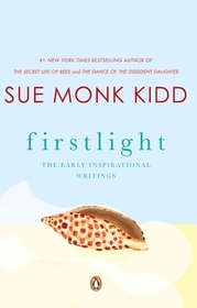 Firstlight: The Early Inspirational Writings Firstlight: The Early Inspirational Writings