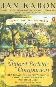 The Mitford Bedside Companion: A Treasury of Favorite Mitford Moments, Author Reflections on the Bestselling Selling Series, and More. Much More.