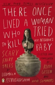 There Once Lived a Woman Who Tried to Kill Her Neighbor's Baby: Scary Fairy Tales There Once Lived a Woman Who Tried to Kill Her Neighbor's Baby: Scary Fairy Tales