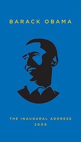 The Inaugural Address: Together with Abraham Lincoln's First and Second Inaugural Addresses and the Gettysburg Address and Ralph Waldo Emerso