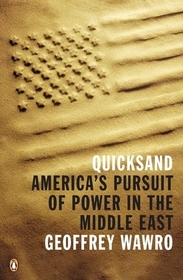 Quicksand: America's Pursuit of Power in the Middle East Quicksand: America's Pursuit of Power in the Middle East