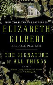The Signature of All Things: A Novel