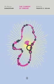 The Comedy of Errors: The Pelican Shakespeare