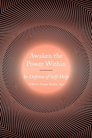 Awaken the Power Within: In Defense of Self-Help