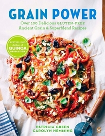 Grain Power: Over 100 Delicious Gluten-Free Ancient Grain & Superblend Recipe: A Cookbook