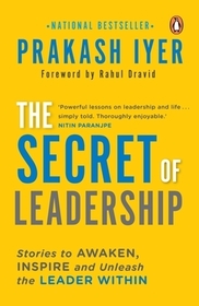 Secret of Leadership: Stories to Awaken, Inspire and Unleash the Leader Within