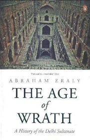 Age Of Wrath: A History Of The Delhi Sultanate