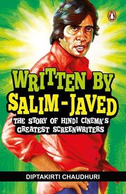 Written by Salim-Javed: The Story of Hindi Cinema's Greatest Screenwriters