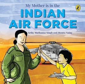My Mother Is in the Indian Air Force My Mother Is in the Indian Air Force