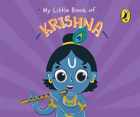 My Little Book of Krishna: Illustrated board books on Hindu mythology, Indian gods & goddesses for kids age 3+; A Puffin Original.