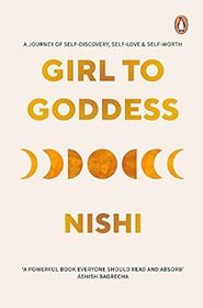 Girl to Goddess: A Journey to Self-Discovery, Self-Love and Self-Worth
