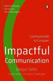 Impactful Communication: Communicate to Conquer