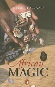African Magic: Traditional Ideas That Heal a Continent