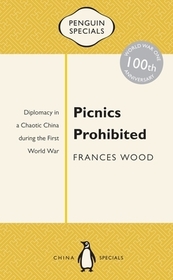 Picnics Prohibited: Diplomacy in a Chaotic China During the First World War