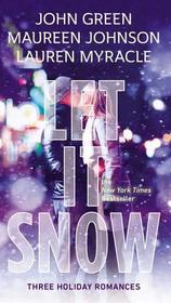 Let It Snow: Three Holiday Romances