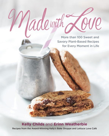 Made With Love: More than 100 Delicious, Gluten-Free, Plant-Based Recipes for the Sweet and Savory Moments in Life